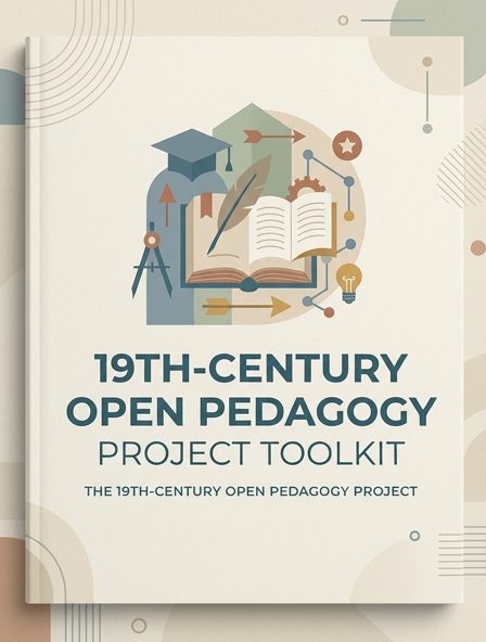 19th-Century Open Pedagogy Project Toolkit