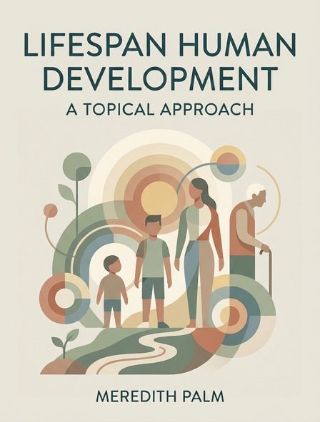 Lifespan Human Development: A Topical Approach
