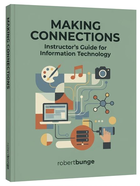 Making Connections: Instructors Guide for Information Technology
