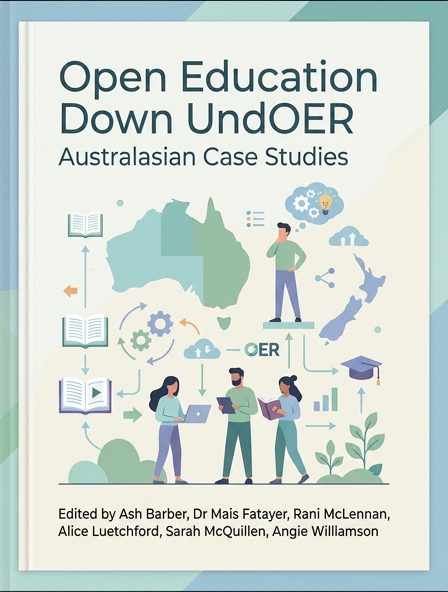 Open Education Down UndOER: Australasian Case Studies