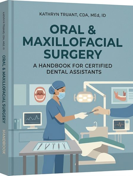 Oral & Maxillofacial Surgery - A Handbook for Certified Dental Assistants