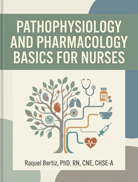 Pathophysiology and Pharmacology Basics for Nurses