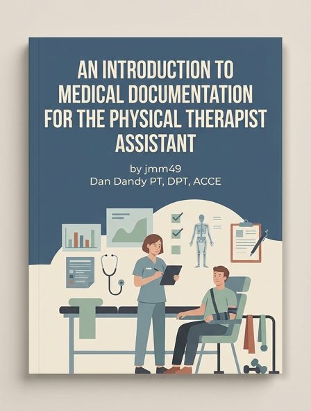 An Introduction to Medical Documentation for the Physical Therapist Assistant