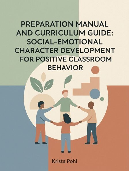 Preparation Manual and Curriculum Guide: Social-Emotional Character Development for Positive Classroom Behavior