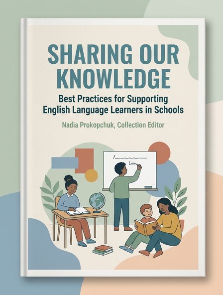 Sharing Our Knowledge: Best Practices for Supporting English Language Learners in Schools
