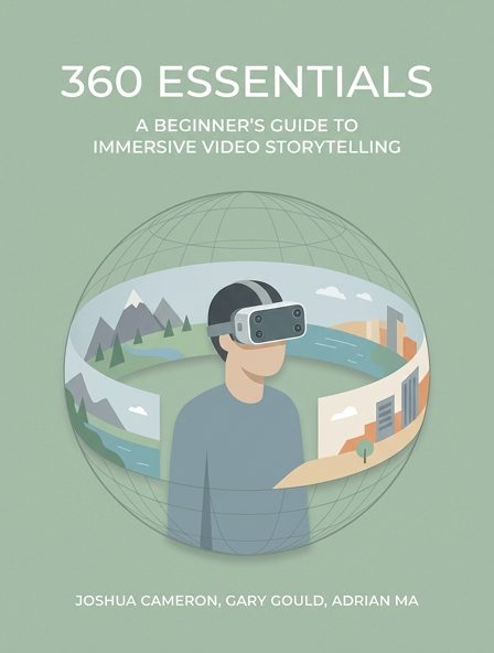360 Essentials: A Beginner's Guide to Immersive Video Storytelling
