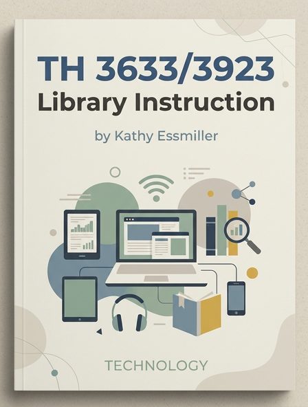 TH 3633/3923 Library Instruction