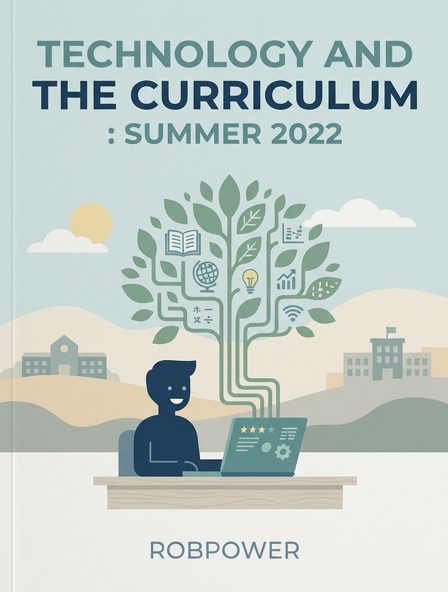 Technology and the Curriculum: Summer 2022