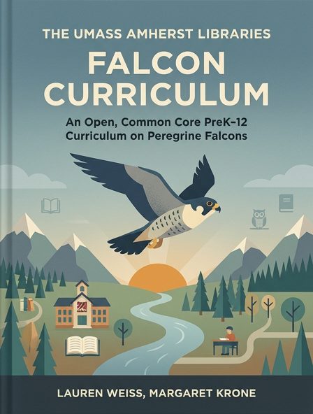 The UMass Amherst Libraries Falcon Curriculum: An Open, Common Core PreK-12 Curriculum on Peregrine Falcons
