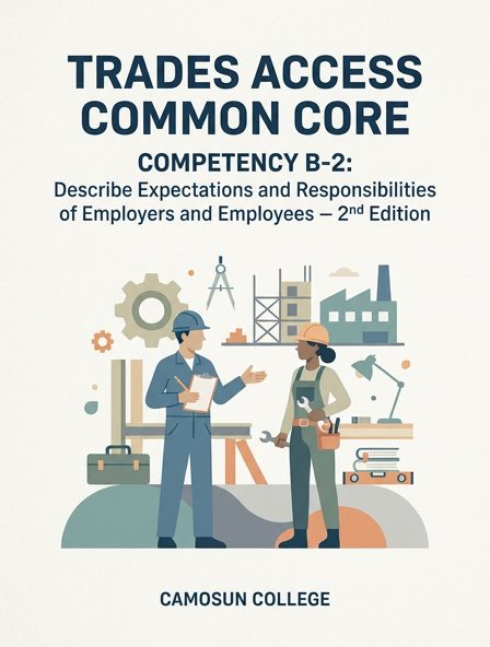 Trades Access Common Core Competency B-2: Describe Expectations and Responsibilities of Employers and Employees – 2nd Edition