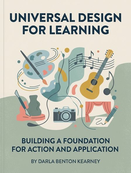 Universal Design for Learning: Building a Foundation for Action and Application