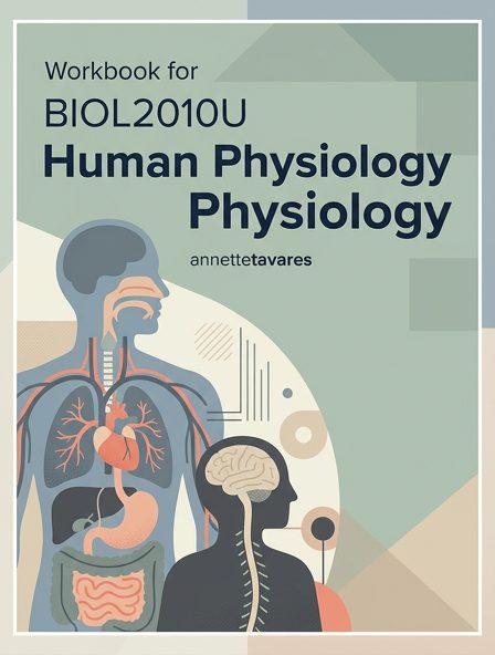 Workbook for BIOL2010U Human Physiology