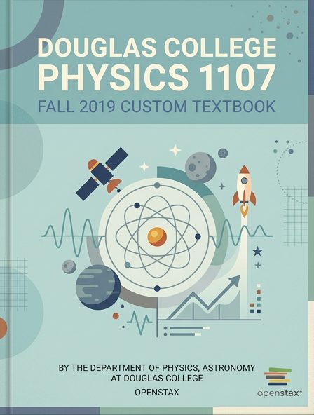 x-Douglas College Physics 1107 Fall 2019 Custom Textbook