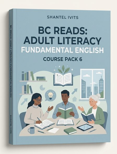 BC Reads: Adult Literacy Fundamental English - Course Pack 6