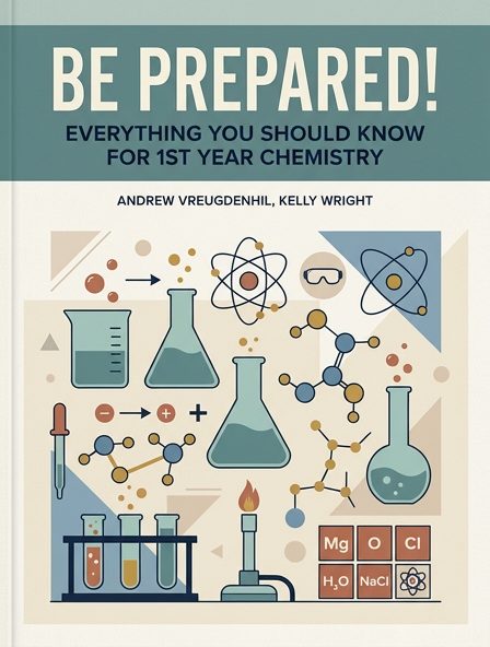 Be Prepared! Everything you should know for 1st year Chemistry