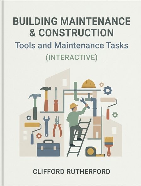 Building Maintenance & Construction: Tools and Maintenance Tasks (Interactive)
