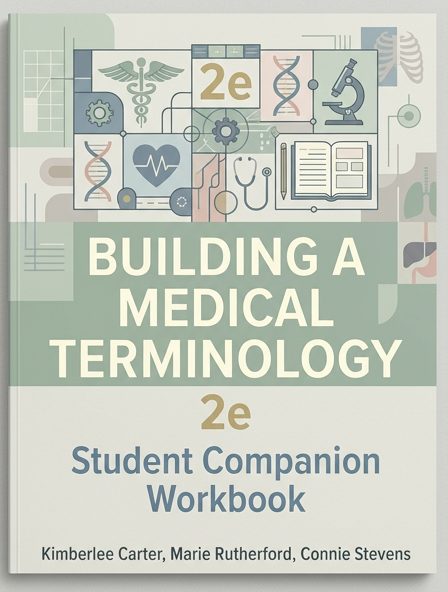 Building a Medical Terminology 2e - Student Companion Workbook