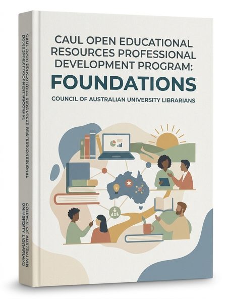 CAUL Open Educational Resources Professional Development Program: Fou…