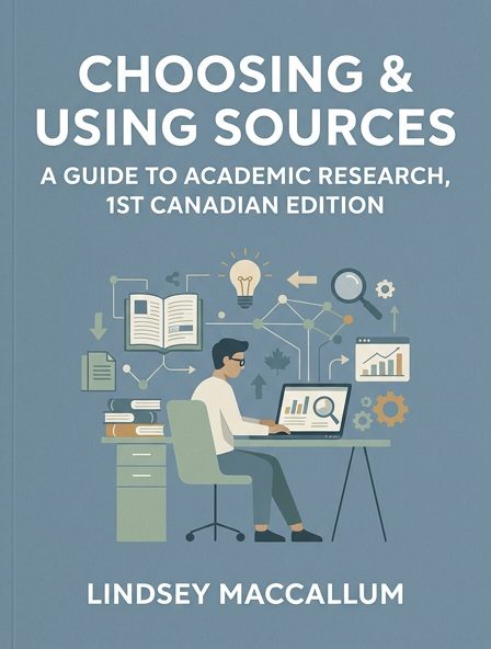 Choosing & Using Sources: A Guide to Academic Research, 1st Canadian Edition