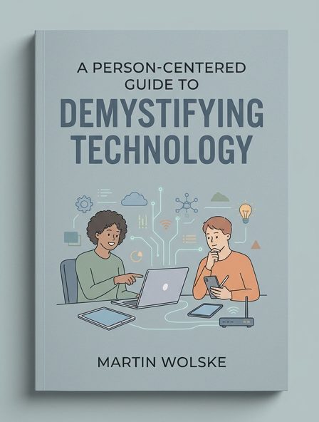 A Person-Centered Guide to Demystifying Technology