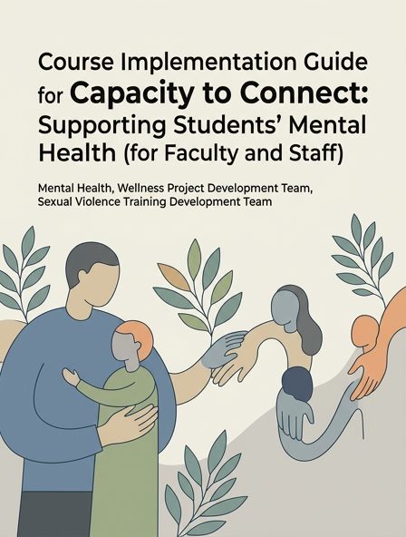 Course Implementation Guide for Capacity to Connect: Supporting Students’ Mental Health (for Faculty and Staff)
