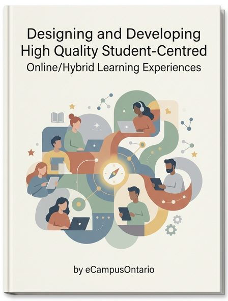 Designing and Developing High Quality Student-Centred Online/Hybrid Learning Experiences