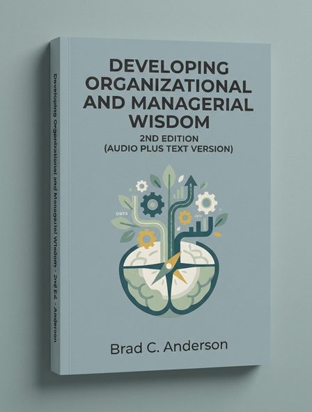 Developing Organizational and Managerial Wisdom - 2nd Edition (Audio plus text version)