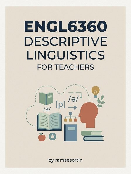 ENGL6360 Descriptive Linguistics for Teachers