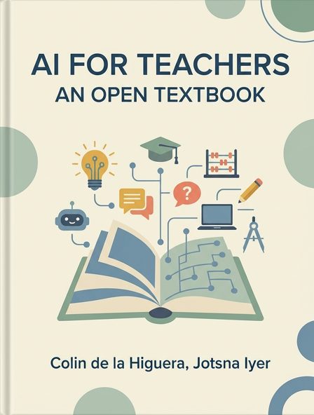 AI for Teachers: an Open Textbook