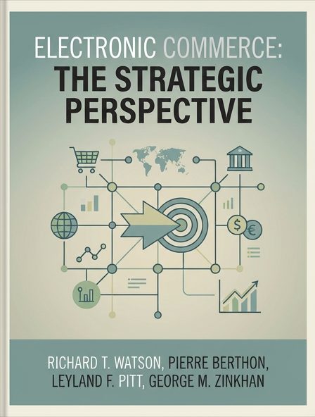 Electronic Commerce: The Strategic Perspective