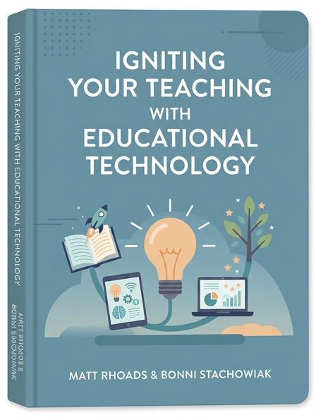 Igniting Your Teaching with Educational Technology