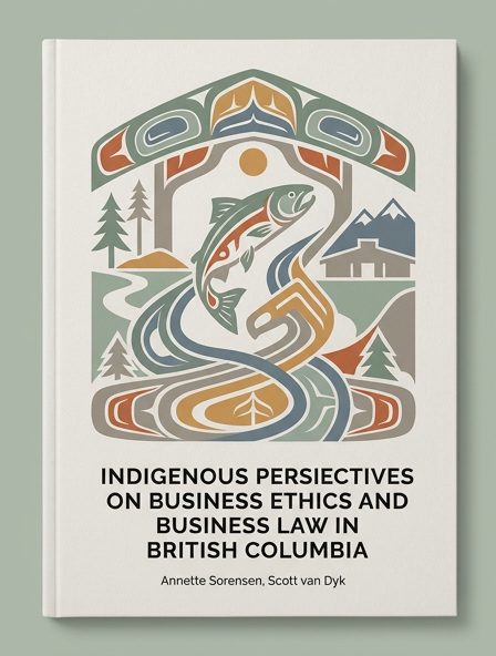 Indigenous Perspectives on Business Ethics and Business Law in British Columbia