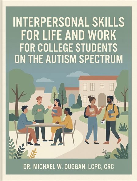 Interpersonal Skills for Life and Work for College Students on the Autism Spectrum