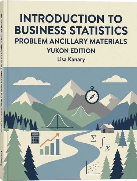 Introduction to Business Statistics Problem Ancillary Materials: Yukon Edition