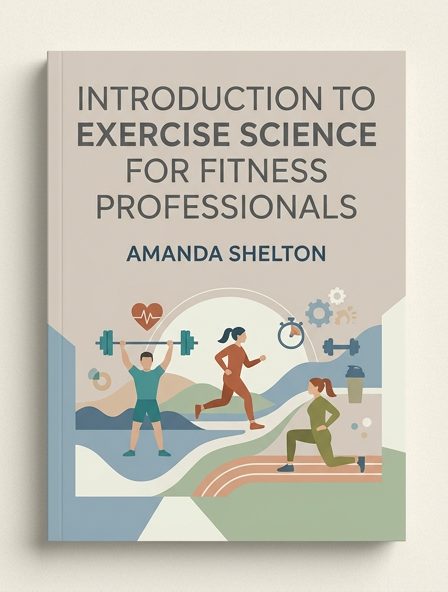 Introduction to Exercise Science for Fitness Professionals