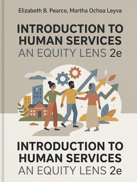 Introduction to Human Services: An Equity Lens 2e