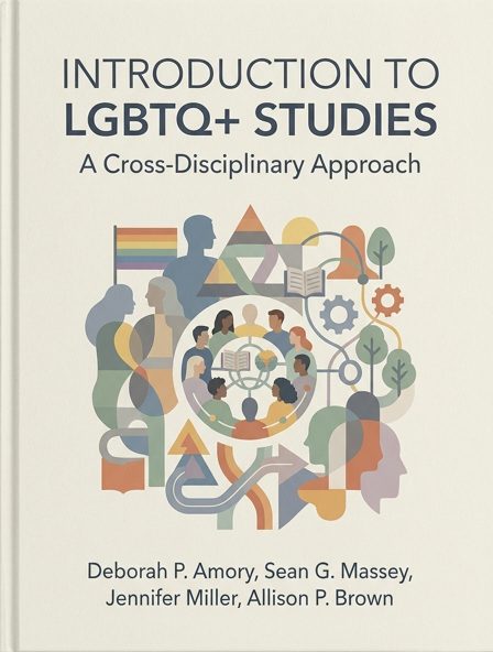 Introduction to LGBTQ+ Studies: A Cross-Disciplinary Approach